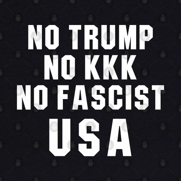 No Trump No KKK No Fascist USA by newledesigns